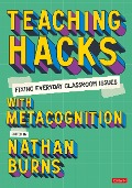 Teaching Hacks: Fixing Everyday Classroom Issues with Metacognition - 