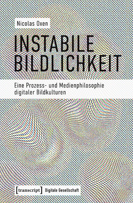 Instabile Bildlichkeit - Nicolas Oxen