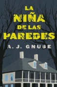 Cover-Bild zum Titel 'Niña de Las Paredes, La' von 'A J Gnuse'