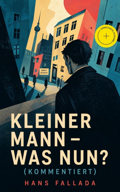 Kleiner Mann - was nun? (Kommentiert) - Hans Fallada