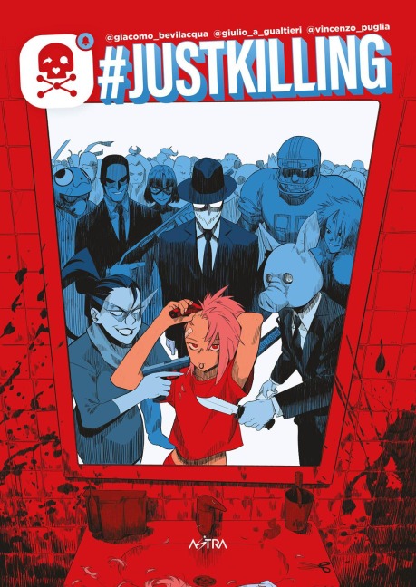 #justkilling - Giacomo Bevilacqua, Giulio Antonio Gualtieri