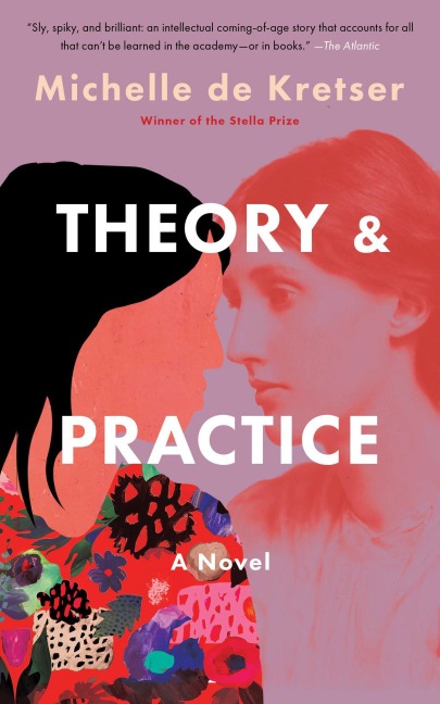 Theory & Practice - Michelle De Kretser