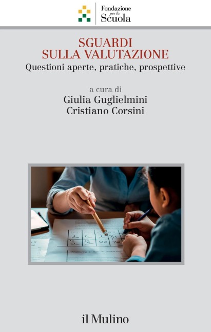 Sguardi sulla valutazione. Questioni aperte, pratiche, prospettive - 