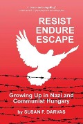 Cover-Bild zum Titel 'Resist, Endure, Escape' von 'Susan F Darvas'