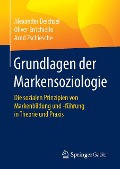 Grundlagen der Markensoziologie - Alexander Deichsel, Arnd Zschiesche, Oliver Errichiello