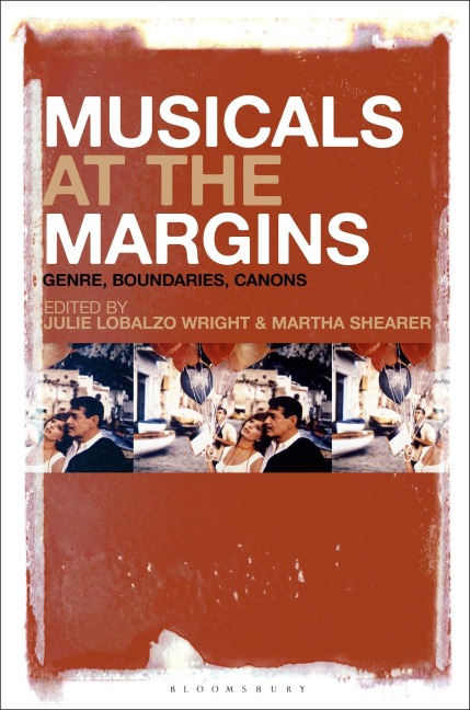Musicals at the Margins - Julie Lobalzo Wright