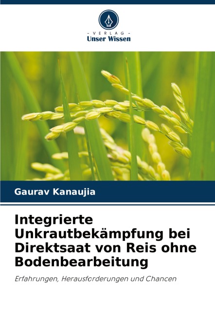 Integrierte Unkrautbekämpfung bei Direktsaat von Reis ohne Bodenbearbeitung - Gaurav Kanaujia