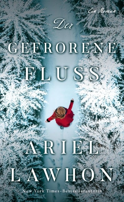 Der gefrorene Fluss - Ariel Lawhon