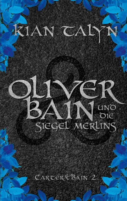 Oliver Bain und die Siegel Merlins - Kian Talyn