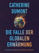 Cover-Bild zum Titel 'Die Falle der Globalen Erwärmung' von 'Catherine Dumont'