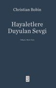 Cover-Bild zum Titel 'Hayaletlere Duyulan Sevgi' von 'Christian Bobin'