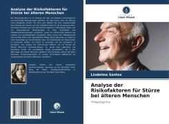 Cover-Bild zum Titel 'Analyse der Risikofaktoren für Stürze bei älteren Menschen' von 'Lindelma Santos'