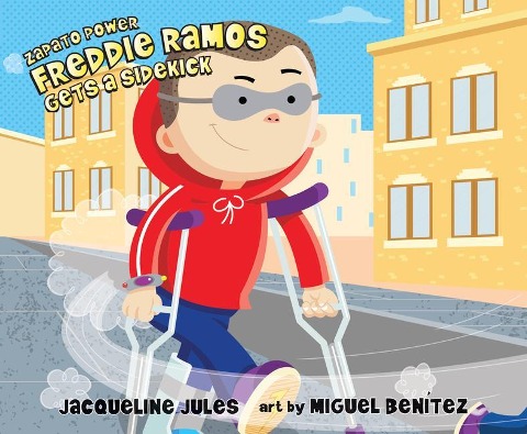 Freddie Ramos Gets a Sidekick, 10 - Jacqueline Jules