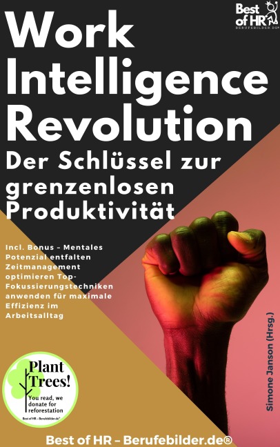 Work-Intelligence-Revolution - Der Schlüssel zur grenzenlosen Produktivität - Simone Janson