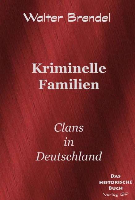 Kriminelle Familien - Walter Brendel