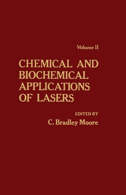 Chemical and Biochemical Applications of Lasers V2 - 