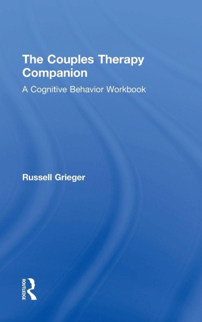 The Couples Therapy Companion - Russell Grieger