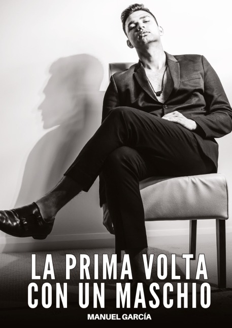 La prima volta con un Maschio - Manuel García