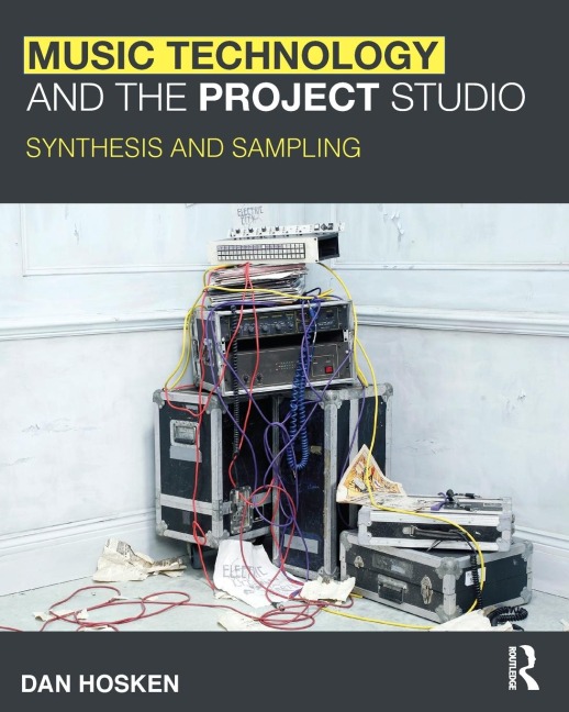 Music Technology and the Project Studio - Dan Hosken