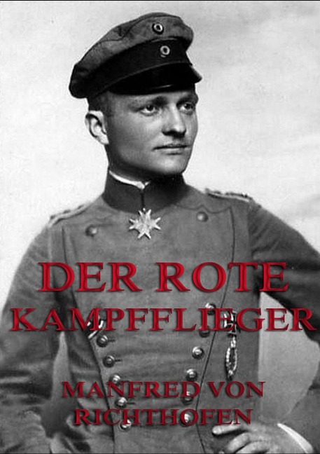 Der rote Kampfflieger - Manfred Von Richthofen