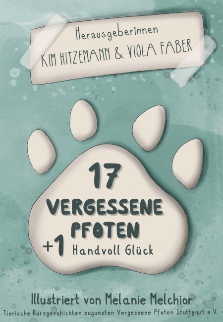 17 vergessene Pfoten + 1 Handvoll Glück - 