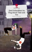 Cover-Bild zum Titel 'Zwei Schwalben im Flug durch Takt und Tor. Life is a Story - story.one' von 'Miriam Göbel'