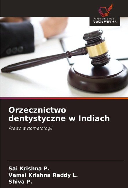 Orzecznictwo dentystyczne w Indiach - Sai Krishna P., Vamsi Krishna Reddy L., Shiva P.