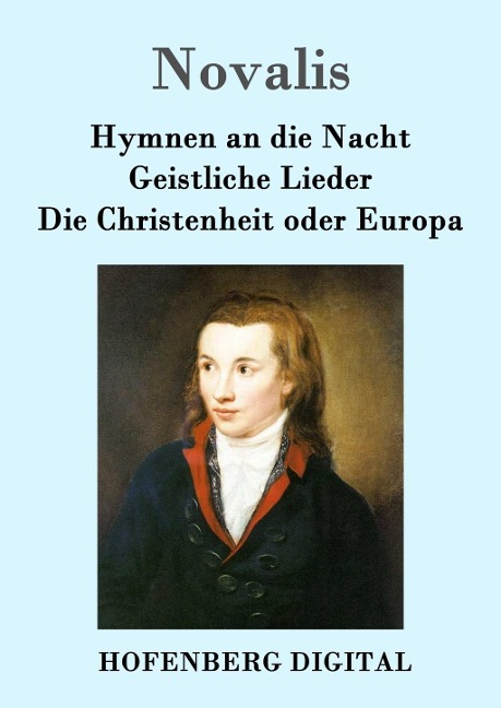 Hymnen an die Nacht / Geistliche Lieder / Die Christenheit oder Europa - Novalis