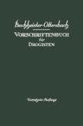 Cover-Bild zum Titel 'Vorschriftenbuch für Drogisten' von 'G. A. Buchheister, Georg Ottersbach'