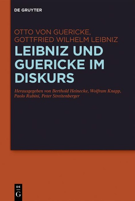 Leibniz und Guericke im Diskurs - Otto Guericke, Gottfried Wilhelm Leibniz