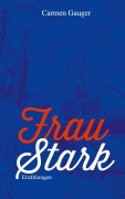 Cover-Bild zum Titel 'Frau Stark' von 'Carmen Gauger'