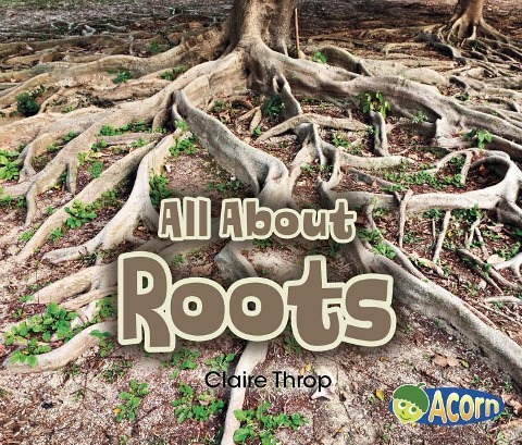 All about Roots - Claire Throp