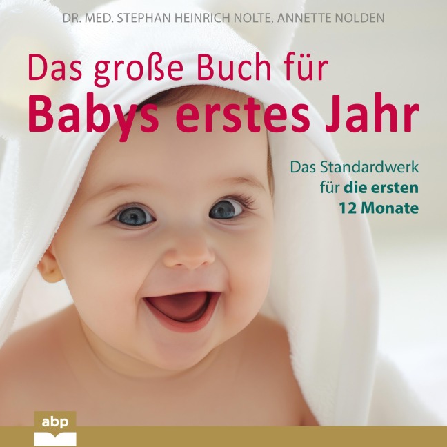 Das große Buch für Babys erstes Jahr - Annette Nolden, Stephan Heinrich Nolte