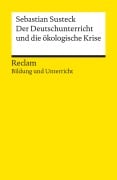 Der Deutschunterricht und die ökologische Krise - Sebastian Susteck