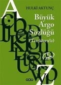 Cover-Bild zum Titel 'Büyük Argo Sözlügü Taniklariyla' von 'Hulki Aktunc'