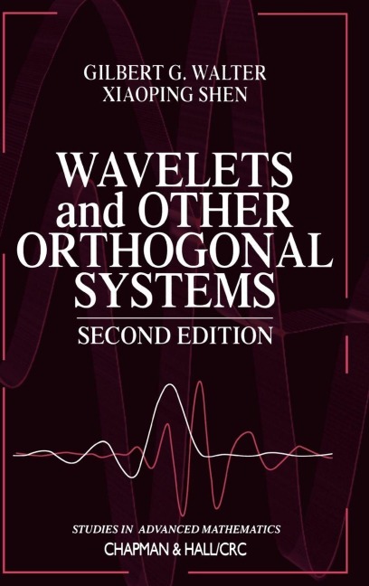 Wavelets and Other Orthogonal Systems - Gilbert G. Walter, Xiaoping Shen