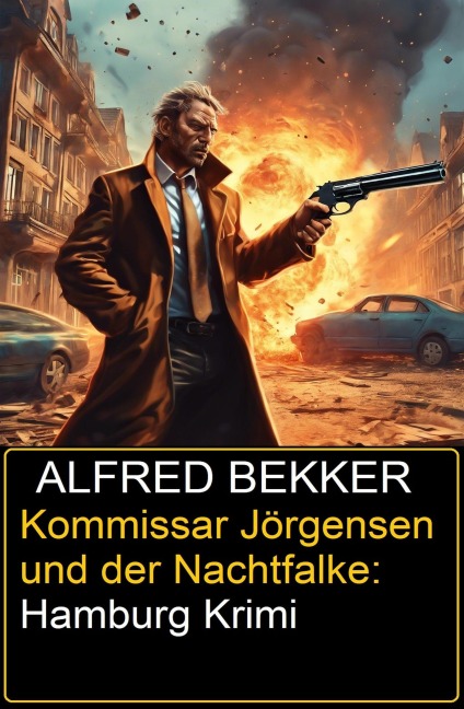 Kommissar Jörgensen und der Nachtfalke: Hamburg Krimi - Alfred Bekker