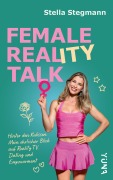 Cover-Bild zum Titel 'Female Real(ity) Talk' von 'Stella Stegmann'