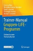 Cover-Bild zum Titel 'Trainer-Manual Gruppen-LiFE-Programm' von 'Corinna Nerz, Franziska Kramer-Gmeiner, Sarah Labudek, Christoph Endress, Michael Schwenk'
