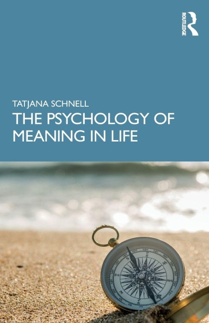 The Psychology of Meaning in Life - Tatjana Schnell