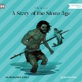 A Story of the Stone Age - H. G. Wells