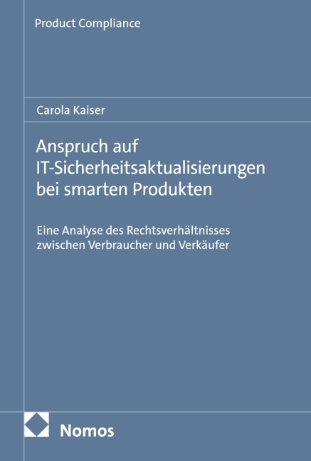 Anspruch auf IT-Sicherheitsaktualisierungen bei smarten Produkten - Carola Kaiser
