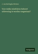Cover-Bild zum Titel 'Voor welke misdrijven behoort uitlevering te worden toegestaan?' von 'J. van Buttingha Wichers'