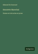 Cover-Bild zum Titel 'Henriette Marechal' von 'Edmond de Goncourt'