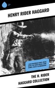 Cover-Bild zum Titel 'The H. Rider Haggard Collection' von 'Henry Rider Haggard'