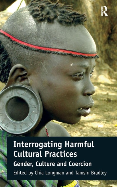 Interrogating Harmful Cultural Practices - Chia Longman, Tamsin Bradley