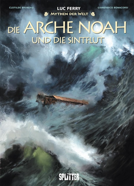 Mythen der Welt: Die Arche Noah und die Sintflut - Luc Ferry, Clotilde Bruneau