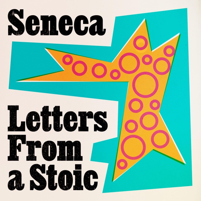 Letters from a Stoic - Seneca