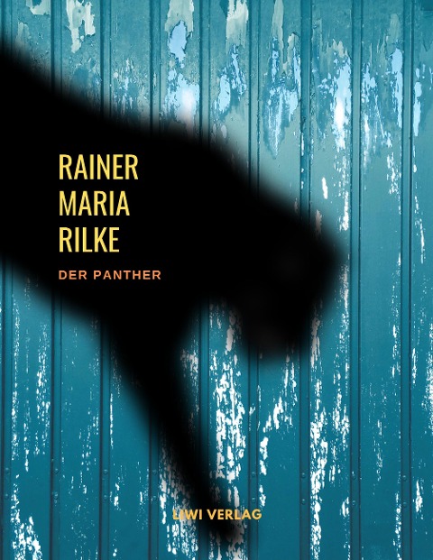 Der Panther (Gedichte) - Rainer Maria Rilke