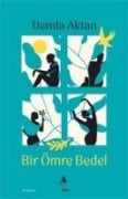 Bir Ömre Bedel - Damla Aktan